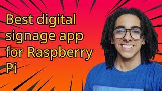 Best digital signage app for Raspberry Pi