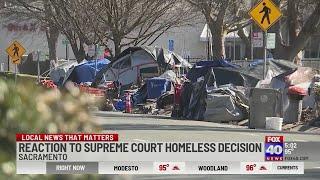 Sacramento homeless advocates react to Supreme Court encampment ban decision