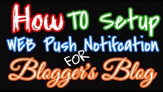 [FREE] How to Setup Web Push Notification for Blogger's Blog & Send Test Push Notification