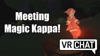 Meeting Magic Kappa! | VRChat Funny Moments