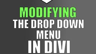 Modifying the Divi Drop Down Menu