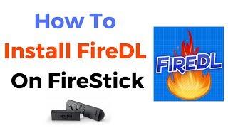 How to Install FireDL on Firestick 2019