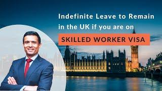 Get PERMANENT RESIDENCY in UK if you are on Skilled Worker Visa