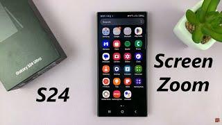 Samsung Galaxy S24 / S24 Ultra - How To Zoom Screen In & Out