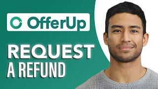 How to Request a Refund on Offerup