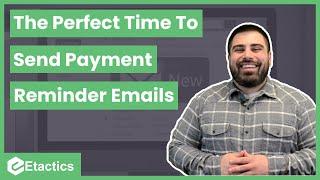 The Perfect Time to Send Payment Reminder Emails