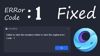 Failed to start the engine Error Code: 1 (Tencent Gameloop) (Fixed 100%)