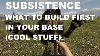 Subsistence guide on what to build in your base