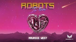 Maurice West - Robots In Love (Extended Mix)