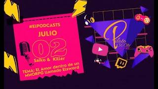 #ELPODCASTS-El Amor dentro de un MMORPG llamado Elsword Piloto360tv ft Saiko &  Killer