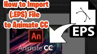 How to Import EPS file to Animate CC | Change .EPS to .AI