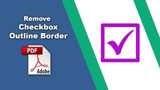 How to remove checkbox outline border in pdf (Prepare Form) using Adobe Acrobat Pro DC