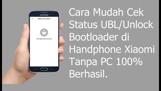 Cara Mudah Cek Status Unlock Bootloader di Handphone Xiaomi Tanpa PC dan ROOT By ROBBY Official