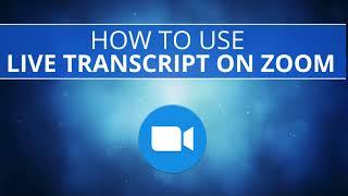 How to Use Live Transcript for Captioning on Zoom