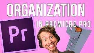 How To Organize in Premiere Pro - Folders and Naming