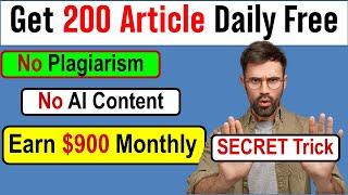 Unlock the Secret: Get 200+ Articles Daily for FREE and Earn $900 Monthly