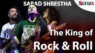 The king of Rock and Roll | Sarad Shrestha | Shree 3 | Tumbleweed Inc | #Satahamag