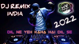 DJ REMIX INDIA VIRAL 2022 DIL NE YEH KAHA HAI DIL SE (ost Dhadkhan)