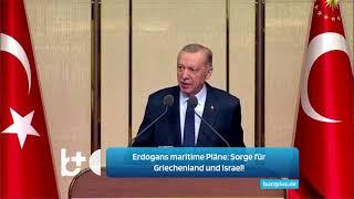 Türkei: Erdogan's Seemacht-Ambitionen beunruhigen Griechenland und Israel