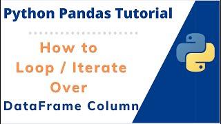 How to iterate or Loop over columns of python pandas data frame