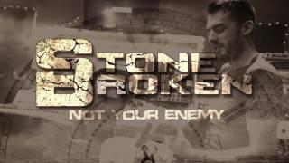 Stone Broken - Not Your Enemy (Visualiser)