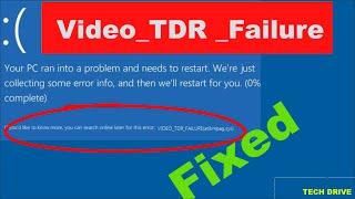 How to Fix Video TDR Failure Your Problem On Windows.Your PC Ran Into a Problem & Need to Restart