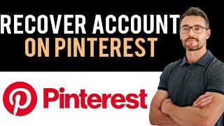  How To Recover Pinterest Account Without Email (Full Guide)