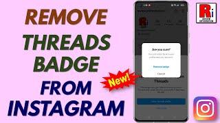 How to Remove Threads Badge from Instagram Profile