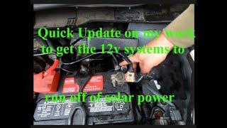 Quick Update on my project to power the vehicles 12v systems off the solar battery bank, and more