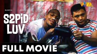 S2pid Luv FULL MOVIE HD | Andrew E., Blakdyak, Angelika Dela Cruz, Maui Taylor