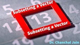 Subsetting a Vector in R