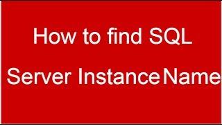 How to find SQL Server Host and Instance Name for SQL Server Management Studio