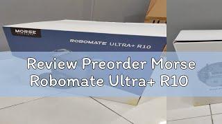 Review Preorder Morse Robomate Ultra+ R10