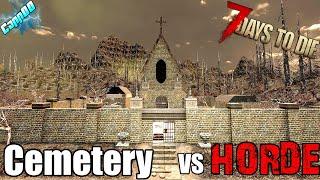 7 Days To Die - Cemetery vs Blood Moon Horde - Can It Survive? (Alpha 19)