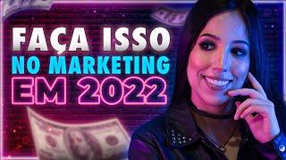 TENDÊNCIAS DO MARKETING DIGITAL 2022 | O Que Vai Acontecer?