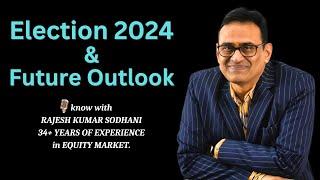 Views on "Election 2024 & Future Outlook of Stock Market"  with Rajesh Kumar Sodhani. #stockmarket