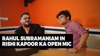 Rahul Subramanian In Rishi Kapoor Ka Open Mic