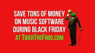 Save Money on Music Software During Black Friday at TigerTheFrog.com