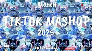 Tiktok Mashup March 2025 (Not Clean)