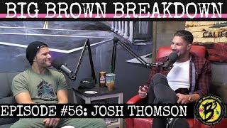 Big Brown Breakdown - Episode 56: Josh Thomson