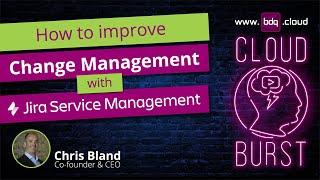 How to improve Change Management with Jira Service Management