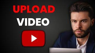 How to Upload Video On YouTube