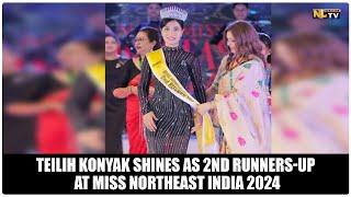 TEILIH KONYAK SHINES AS 2ND RUNNERS-UP AT MISS NORTHEAST INDIA 2024