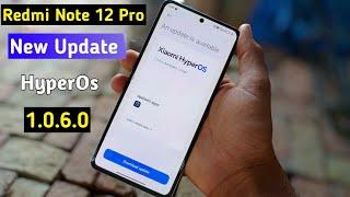 Redmi Note 12 Pro 5G New Update | Redmi Note 12 Pro HyperOs 1.0.6.0 New Update Roll Out