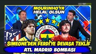 SON DAKİKA! Simeone'den Ferdi'ye Devasa Teklif !! l Serdar Azmoun Harekatı !! l FENERBAHÇE