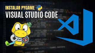 Cómo Instalar y Configurar Pygame en Visual Studio Code