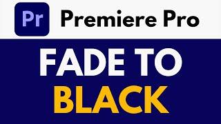 How To Fade To Black in Premiere Pro | Adding a Fade to Black | Premiere Pro Tutorial