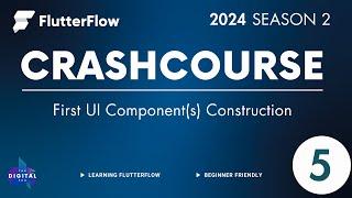 #FlutterFlow Crashcourse 2024 - SE02 - Episode 5 - First UI Component(s)