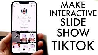 How To Make An Interactive Slide Show On TikTok! (2022)