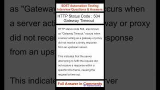 API Testing : HTTP Status Code : 504 : Gateway Timeout : SDET Automation Testing Interview Questions